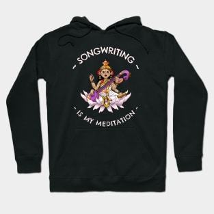 Songwriting Is My Meditation Hoodie